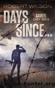 Days Since...Xavier [Day 853] by Robert Wilson