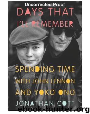 Days That I'll Remember: Spending Time With John Lennon and Yoko Ono by Jonathan Cott