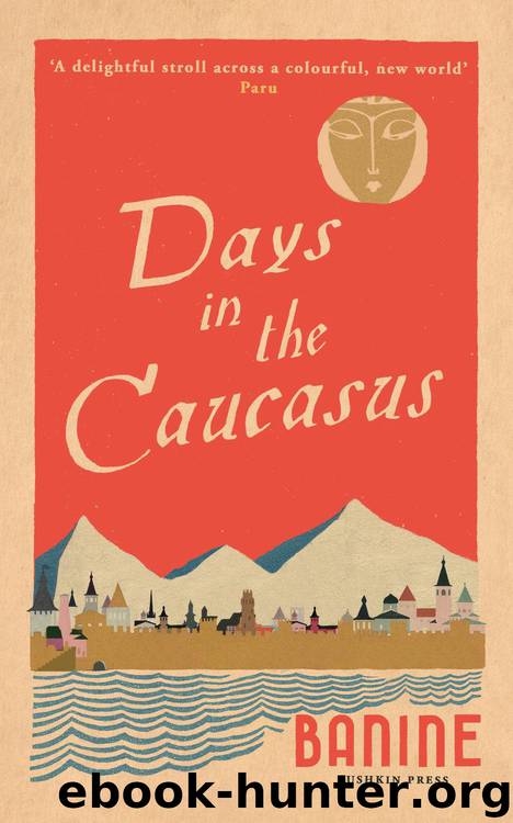 Days in the Caucasus by Banine
