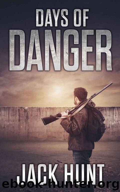 Days of Danger: A Post-Apocalyptic EMP Survival Thriller (EMP Survival Series Book 3) by Jack Hunt