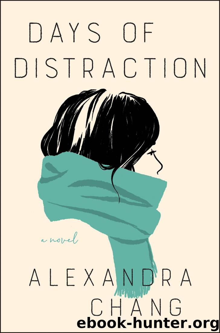 Days of Distraction: A Novel by Alexandra Chang