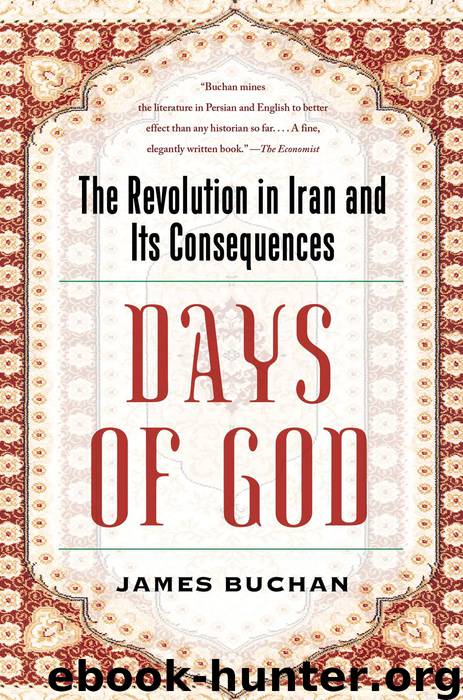 Days of God : The Revolution in Iran and Its Consequences by Buchan James