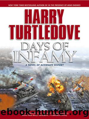Days of Infamy 01: Days of Infamy: A Novel of Alternate History by Harry Turtledove