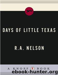 Days of Little Texas by R. A. Nelson