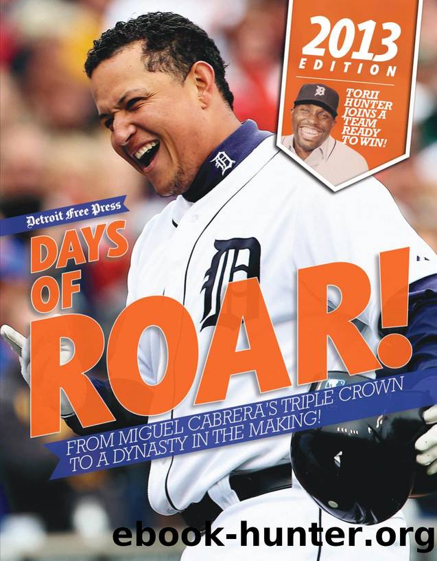 Days of Roar!: From Miguel Cabrera's Triple Crown to a Dynasty in the Making! by Detroit Free Press