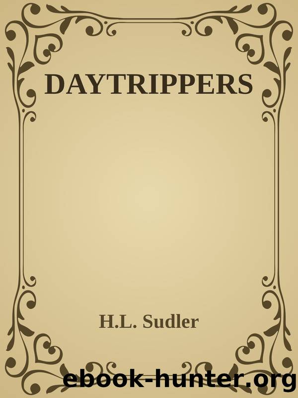 Daytrippers by H.L. Sudler