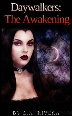 Daywalkers: The Awakening (The Daywalkers Series Book 1) by B.A. Rivera