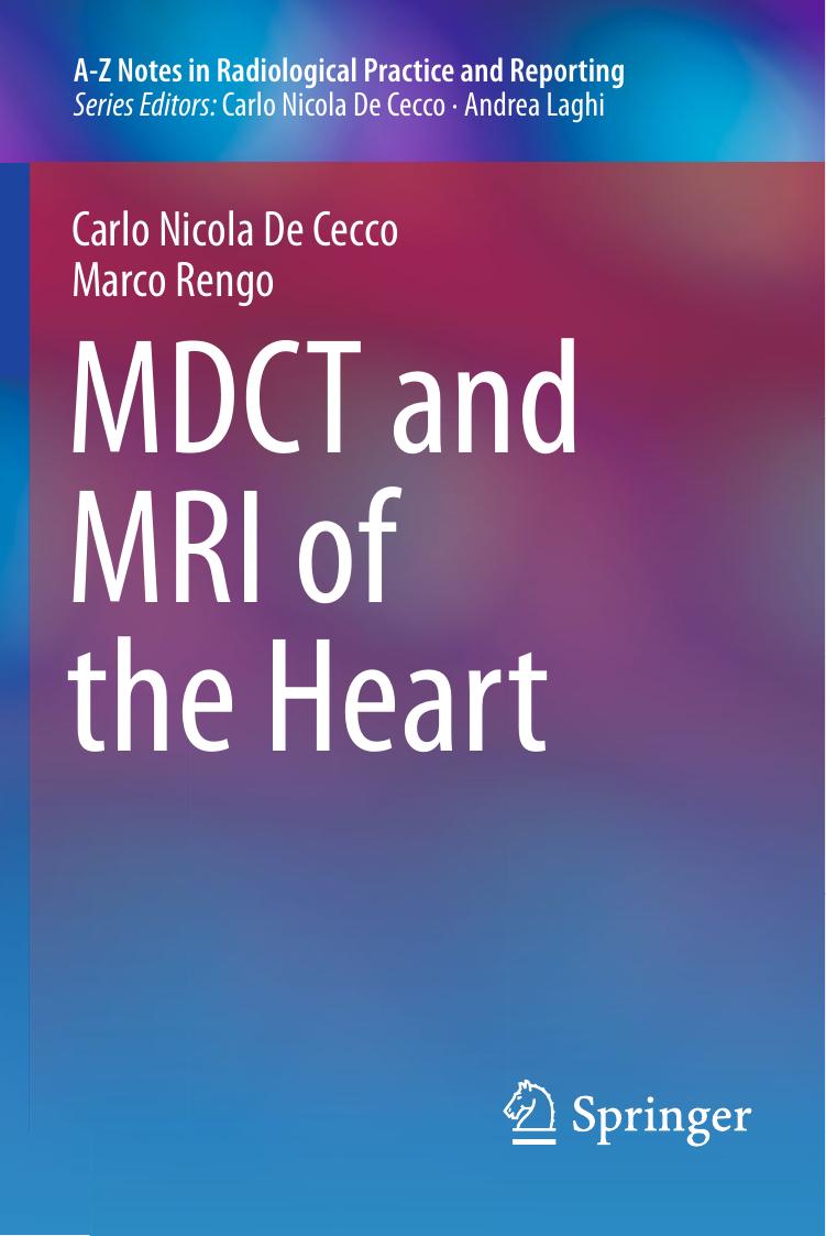 De Cecco - MDCT and MRI of the Heart by A-Z Notes in Radiological Practice & Reporting (2014)