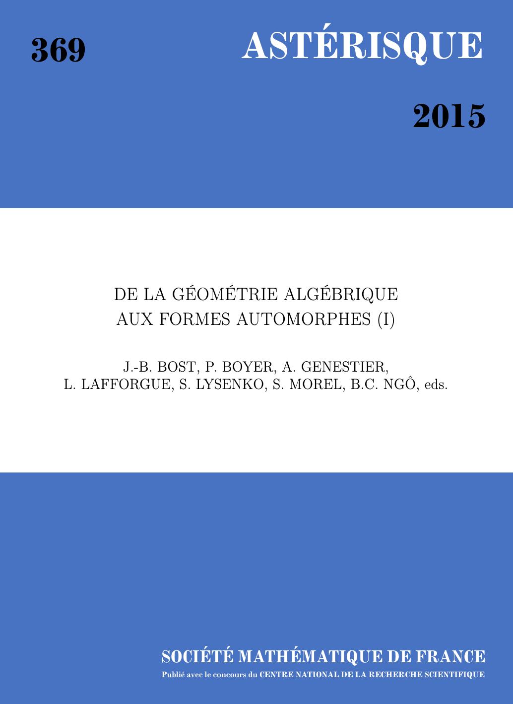 De La Geometrie Algebrique Aux Formes Automorphes (I) : Une Collection Dâarticles En Lâhonneur Du Soixantieme Anniversaire De Gerard Laumon by Jean-benoit Bost Pascal Boyer Alain Genestier Laurent Lafforgue Sergey Lysenko