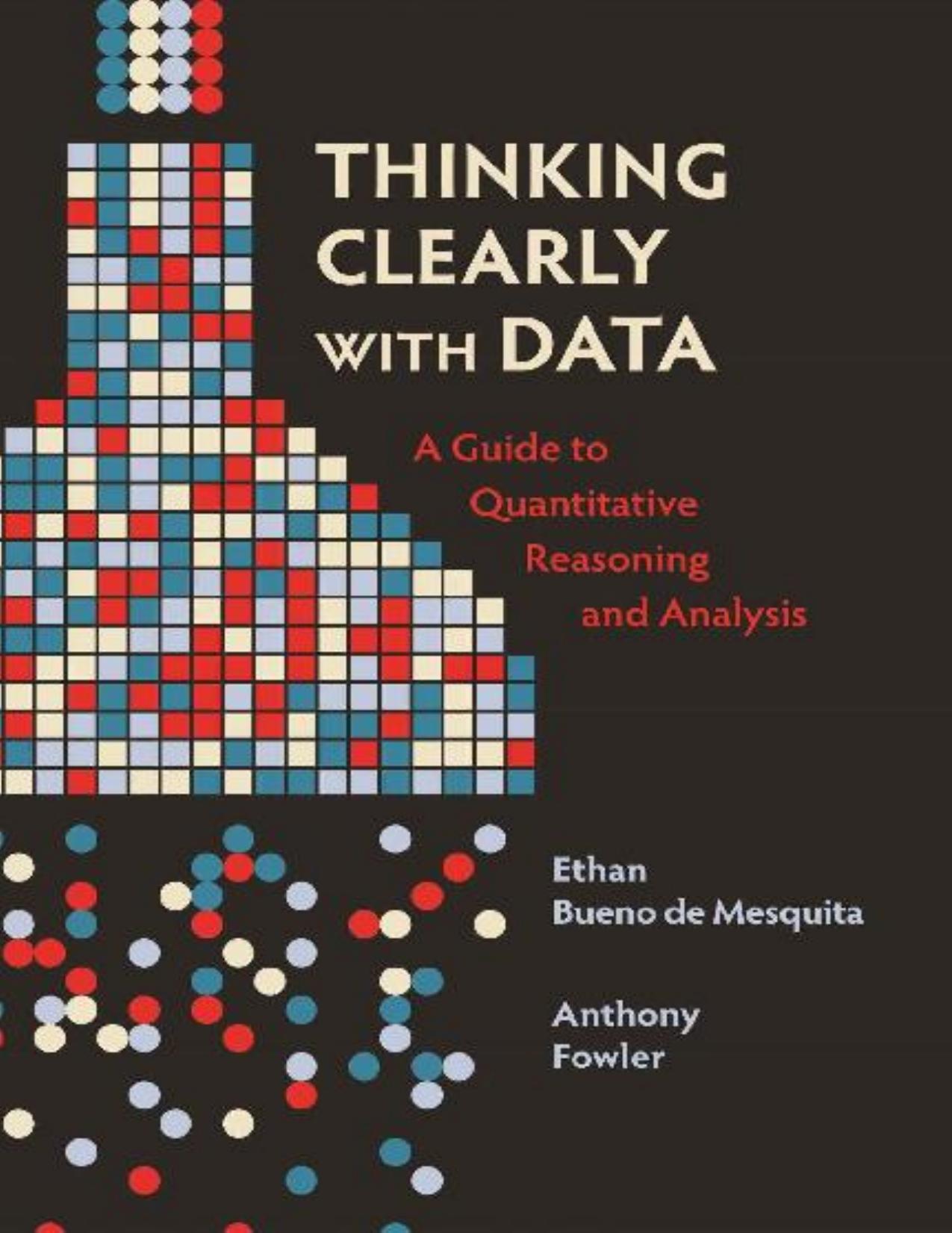 De Mesquita E. Thinking Clearly with Data. A Guide...2021 by Zamzar
