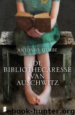 De bibliothecaresse van Auschwitz by Antonio Iturbe