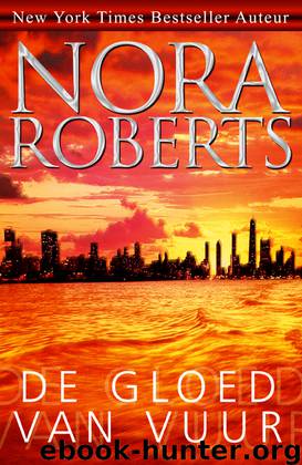 De gloed van vuur by Nora Roberts