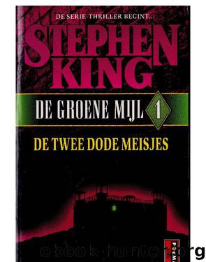 De groene mijl 01 - De twee dode meisjes by Stephen King