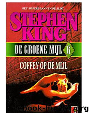 De groene mijl 06 - Coffey op de mijl by Stephen King