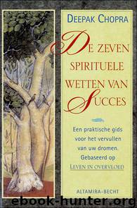 De zeven spirituele wetten van succes by Deepak Chopra