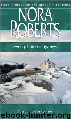 De zusjes Concannon deel 2 - Geboren in ijs by Nora Roberts