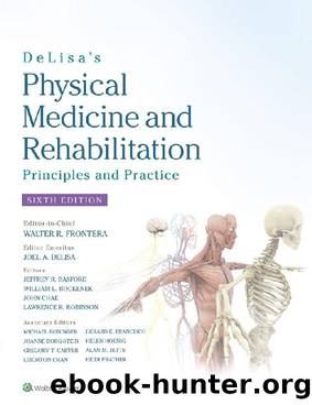DeLisa's Physical Medicine and Rehabilitation: Principles and Practice by Walter R. Frontera & Joel A. DeLisa & Bruce M. Gans & Lawrence R. Robinson