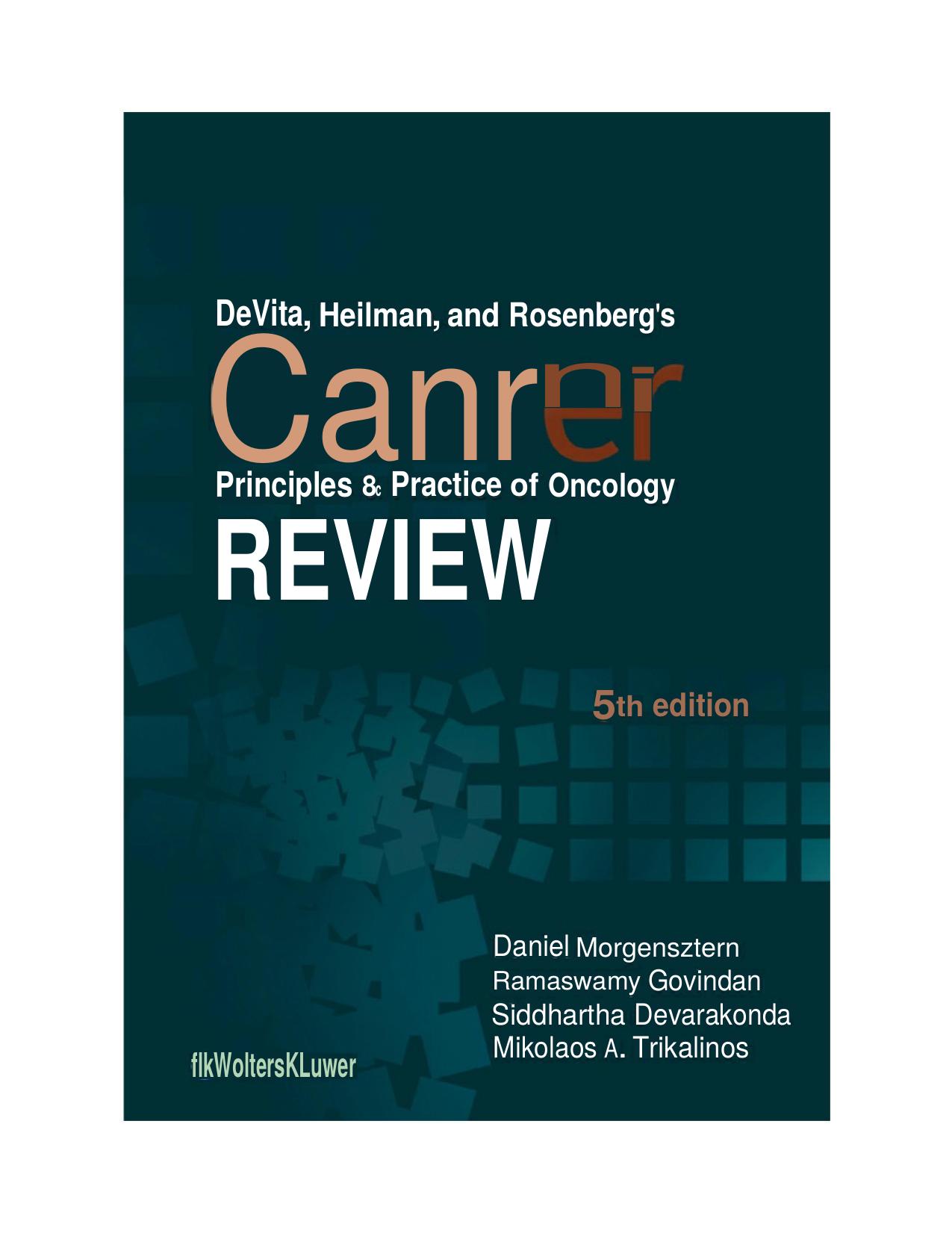 DeVita, Hellman, and Rosenberg's Cancer Principles & Practice of Oncology Review by Ramaswamy Govindan Daniel Morgensztern