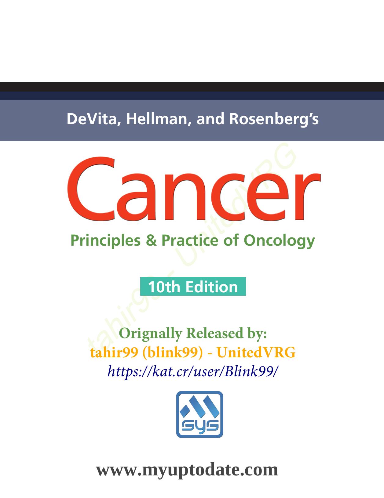 DeVita, Hellman, and Rosenbergâs Cancer: Principles & Practice of Oncology by Vincent T. DeVita Jr. Theodore S. Lawrence and Steven A. Rosenberg