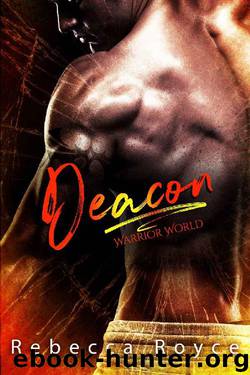 Deacon (Warrior World Book 1) by Rebecca Royce