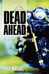 Dead Ahead: A Jo Spence Mystery by Jen Wright