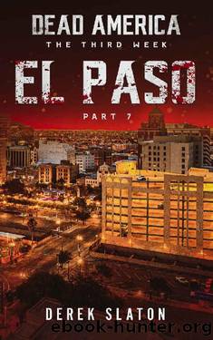 Dead America - El Paso Pt. 7 (Dead America - The Third Week) by Derek Slaton