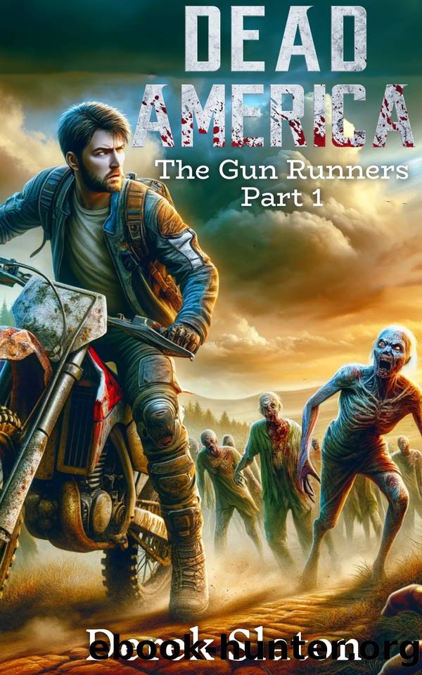 Dead America - Gun Runners Pt. 1 by Derek Slaton