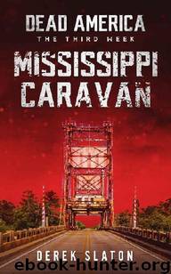 Dead America The Third Week (Book 6): Dead America, Mississippi Caravan by Slaton Derek