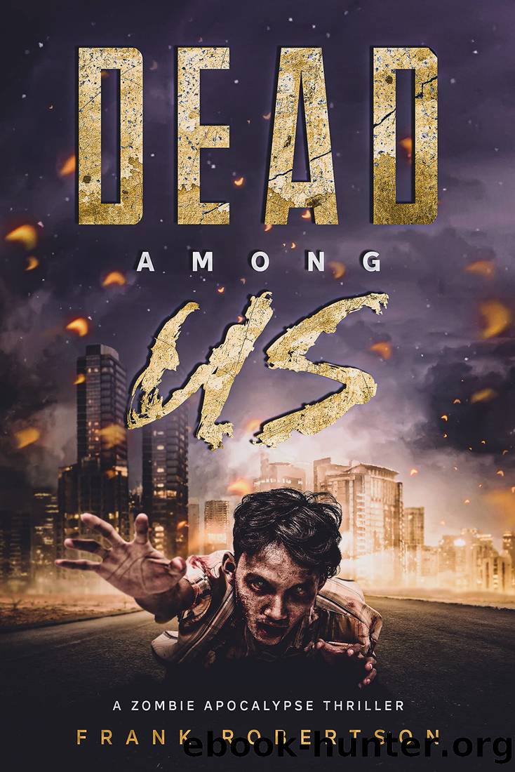 Dead Among Us: A Zombie Apocalypse Thriller by Frank Robertson