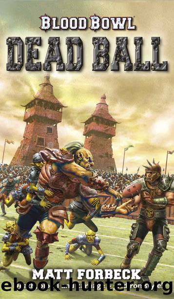 Dead Ball (Blood Bowl Book 2) by Matt Forbeck
