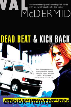 Dead Beat & Kick Back by Val McDermid