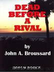 Dead Before A Rival by Broussard John A