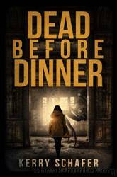 Dead Before Dinner by Kerry Schafer
