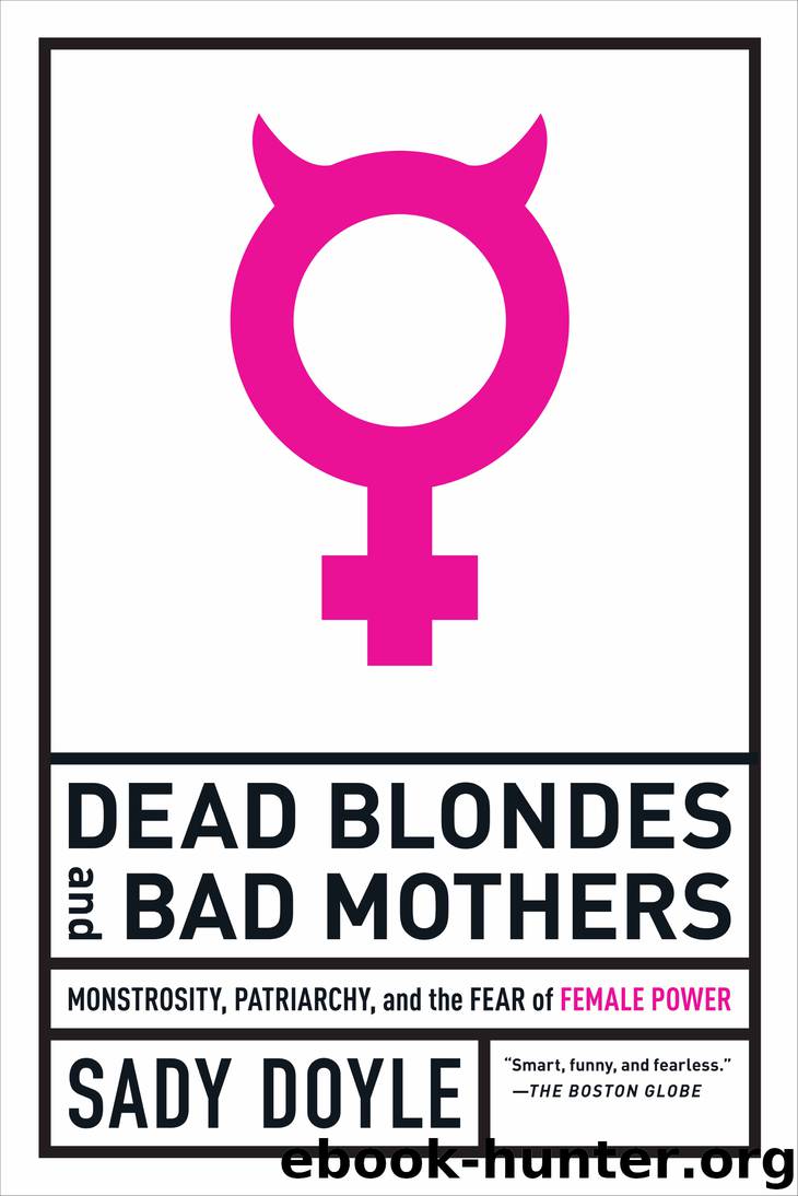 Dead Blondes and Bad Mothers by Sady Doyle