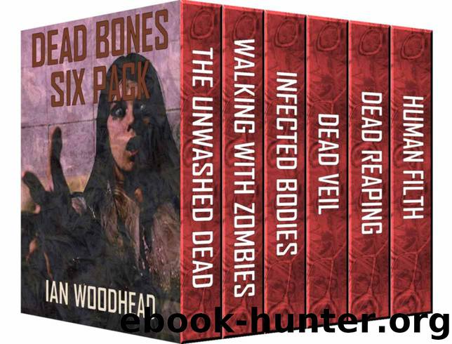 Dead Bones - Six Pack. The Ultimate Zombie Collection by Woodhead Ian