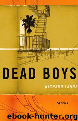 Dead Boys: Stories by Richard Lange