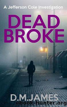 Dead Broke: A Private Detective Crime Novel by DM James
