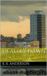 Dead By Dawn by Anderson B. X