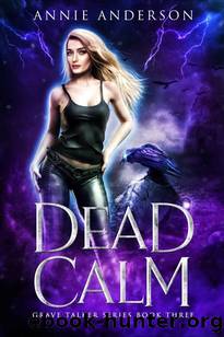 Dead Calm: Arcane Souls World (Grave Talker Book 3) by Annie Anderson