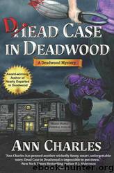 Dead Case In Deadwood by Charles Ann