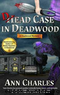 Dead Case in Deadwood by Ann Charles