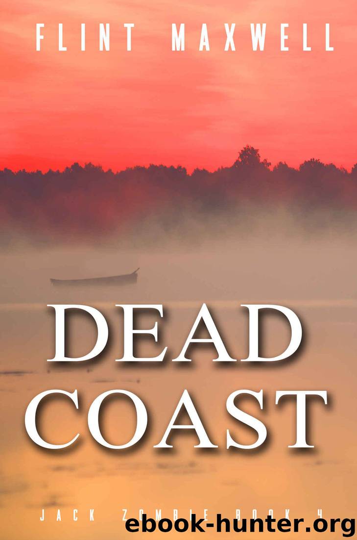 Dead Coast: A Zombie Novel (Jack Zombie Book 4) by Flint Maxwell