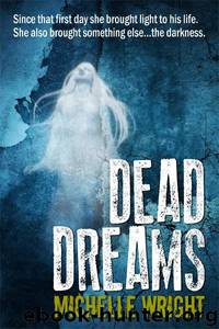 Dead Dreams ((Young Adult Paranormal Romance) ( Dead Dreams Trilogy)) by Wright Michelle