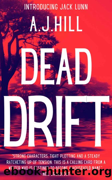 Dead Drift : A gripping crime thriller ( Introducing Jack Lunn) by A.J. Hill