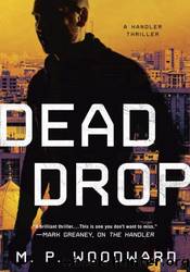 Dead Drop by M. P. Woodward