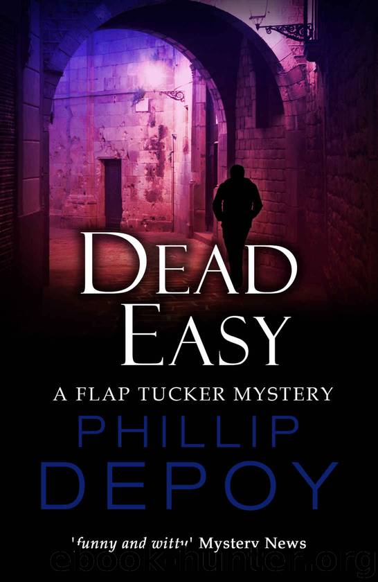 Dead Easy (A Flap Tucker Mystery Book 5) by Phillip DePoy