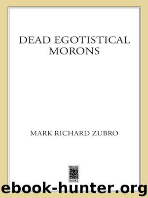 Dead Egotistical Morons by Mark Richard Zubro