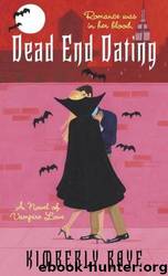 Dead End Dating: A Novel of Vampire Love by Kimberly Raye