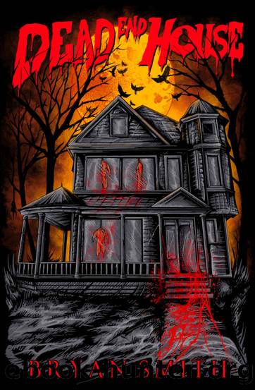 Dead End House by Bryan Smith