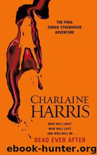 Dead Ever After: A Sookie Stackhouse Novel by Charlaine Harris